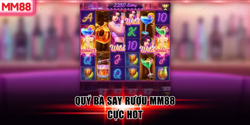 Top 5 Game Nổ Hũ 2025 Được MM88 Đánh Giá - Chơi Ngay Nào! 7 Quý bà say rượu MM88